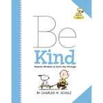 BE KIND ─ PEANUTS WISDOM TO CARRY YOU THROUGH(精裝)/CHARLES M. SCHULZ【禮筑外文書店】