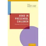 ADHD IN PRESCHOOL CHILDREN: ASSESSMENT AND TREATMENT