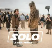 Industrial Light & Magic Presents : Making Solo: a Star Wars Story, Hardcover...