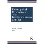 PHILOSOPHICAL PERSPECTIVES ON THE ISRAELI-PALESTINIAN CONFLICT