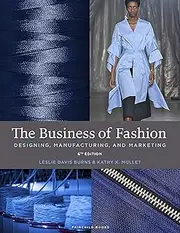 The Business of Fashion: Designing, Manufacturing, and Marketing: Designing, Manufacturing, and Marketing - Bundle Book + Studio Access Card