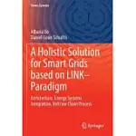 A HOLISTIC SOLUTION FOR SMART GRIDS BASED ON LINK- PARADIGM: ARCHITECTURE, ENERGY SYSTEMS INTEGRATION, VOLT/VAR CHAIN PROCESS