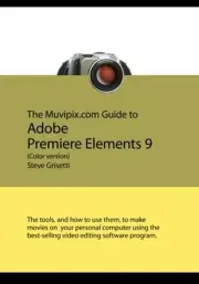 THE MUVIPIX.COM GUIDE TO ADOBE PREMIERE ELEMENTS 9 (COLOR By Steve Grisetti NEW