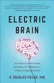 Electric Brain: How the New Science of Brainwaves Reads Minds, Tells Us How We Learn, and Helps Us Change for the Better