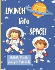 Launch Into Space: Puzzle Book for Kids ages 8-12 by Christine Jackson Paperback