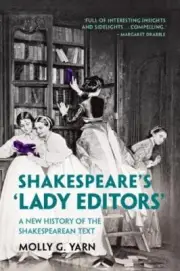 Shakespeares Lady Editors by Molly G. Yarn 9781009001120 NEW