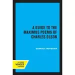 A GUIDE TO THE MAXIMUS POEMS OF CHARLES OLSON