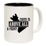 Chess Is Above All A Fight Mug Cup