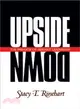 Upside Down: The Paradox of Servant Leadership