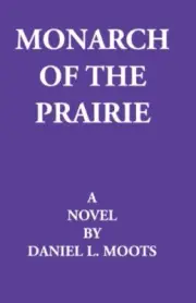 Monarch Of The Prairie.by Moots New 9781440471780 Fast Free Shipping<|