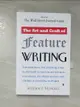 【書寶二手書T6／原文書_GGT】The Art and Craft of Feature Writing: Based on the Wall Street Journal Guide_Blundell, William E.