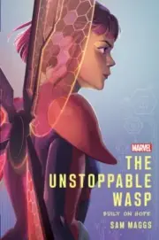 The Unstoppable Wasp: Built On Hope - 136805465X, Sam Maggs, hardcover, new