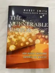 The Vulnerable Pastor: How Human Limitations Empower Our Ministry by Mandy Smith