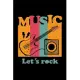 Music Let’’s Rock Journal: A Notebook for Singers, Songwriters, Guitarists, & Musicians: 120 Un-Lined Blank Pages for Inspired Creation Music Jou