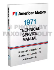 1971 AMC Shop Manual AMX Javelin Hornet Gremlin Matdor Ambassador Repair Service