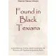 Found in Black Texiana: Contemporary Poetry, Stories and Notes for Women With Texas and Louisiana Roots