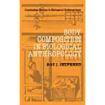 BODY COMPOSITION IN BIOLOGICAL ANTHROPOLOGY