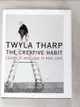 【書寶二手書T2／心理_KEU】The Creative Habit: Learn It and Use It for Life : A Practical Guide_Tharp, Twyla/ Reiter, Mark