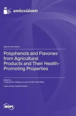 Polyphenols and Flavones from Agricultural Products and Their Health-Promoting Properties