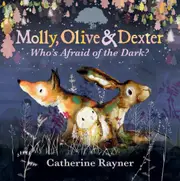 Molly, Olive and Dexter: Who's Afraid of the Dark?