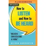 HOW TO LISTEN AND HOW TO BE HEARD: INCLUSIVE CONVERSATIONS AT WORK