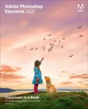 Adobe Photoshop Elements 2021 Classroom in a Book by Jeff Carlson: New