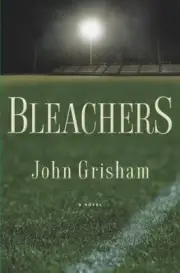Bleachers : A Novel by John Grisham (2003, Hardcover) J2