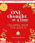 THE ONE THOUGHT AT A TIME COLORING COMPANION - COLORING By Jordan Alexandra Reid