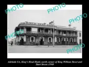 OLD 8x6 HISTORICAL PHOTO OF ADELAIDE SA KINGS HEAD HOTEL STURT St 1940