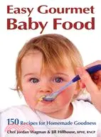 在飛比找三民網路書店優惠-Easy Gourmet Baby Food: 150 Re