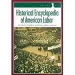 HISTORICAL ENCYCLOPEDIA OF AMERICAN LABOR