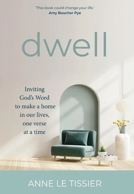 Dwell: Inviting God's Word to make a home in our lives, one verse at a time Hard