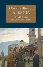 A Concise History of Albania (Cambridge - Paperback, by Fischer Bernd J.; - New