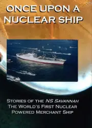 Once Upon a Nuclear Ship - Stories of the NS Savannah Documentary DVD