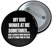 [Teegarb Letter Blanket] Humorous Pinback Button Pin Badge Dog Winks At Me Sometimes Women Men Dogs Lover Mom Father Sarcasm Pets