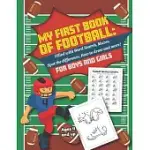 MY FIRST BOOK OF FOOTBALL FILLED WITH WORD SEARCH, MAZES, SPOT THE DIFFERENCES, HOW TO DRAW AND MORE! AGES 4 AND UP: OVER 20 FUN DESIGNS FOR BOYS AND