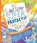 Joni Eareckson The Awesome Super Fantastic Forever Party (Hardback) (US IMPORT)
