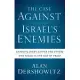 The Case Against Israel’s Enemies: Exposing Jimmy Carter and Others Who Stand in the Way of Peace