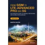 FROM GSM TO LTE-ADVANCED PRO AND 5G - AN INTRODUCTION TO MOBILE NETWORKS AND MOBILE BROADBAND 4/E, SAUTER <華通書坊/姆斯>
