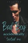 A Bad Boy Accidentally Texted Me by Just Bae Paperback Book