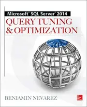 MICROSOFT SQL SERVER 2014 QUERY TUNING & OPTIMIZATION By Benjamin Nevarez *NEW*