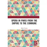 OPERA IN PARIS FROM THE EMPIRE TO THE COMMUNE