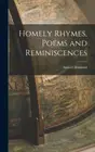 Bamford - Homely Rhymes Poems and Reminiscences - New hardback or cas - T555z