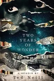 Two Years of Wonder: A Memoir by Ted Neill (English) Paperback Book