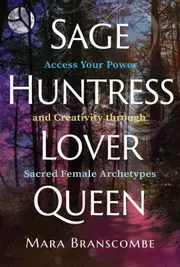 Sage, Huntress, Lover, Queen