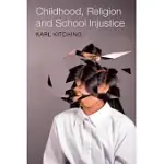 CHILDHOOD, RELIGION AND SCHOOL INJUSTICE