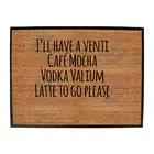 Ill Have A Vent Cafe Mocha Vodka Valium Latte Bar Man Cave Door Mat Doormat Gift