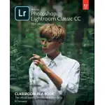 ADOBE PHOTOSHOP LIGHTROOM CLASSIC CC CLASSROOM IN A BOOK (2019 RELEASE)