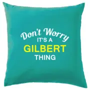 Don't Worry It's a GILBERT Thing! Cushion Surname Custom Name Family Cover