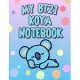 My BT21 KOYA Notebook for BTS ARMYs: Wide Ruled Composition Journal for daily and school activities, diaries, notes and whatever comes to mind .